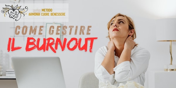 Ansia e Burnout: come ritrovare equilibrio tra mente, corpo e spirito